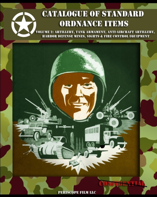 Catalogue of Standard Ordnance Items : Volume 2: Artillery, Tank Armament, Anti-aircraft Artillery, Harbor Defense Mines, Sights & Fire Control Equipment, Paperback / softback Book