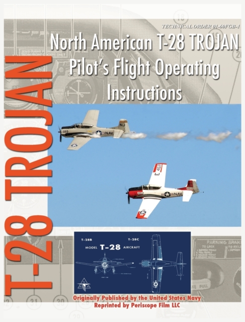 North American T-28 Trojan Pilot's Flight Operating Instructions, Hardback Book