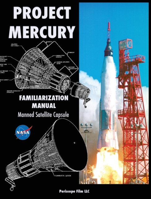 Project Mercury Familiarization Manual Manned Satellite Capsule, Hardback Book