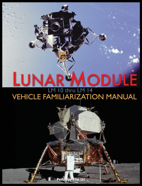 Lunar Module LM 10 Thru LM 14 Vehicle Familiarization Manual, Hardback Book