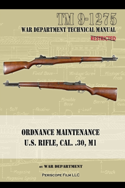 U.S. Rifle, Cal. .30, M1 : Technical Manual, Paperback / softback Book