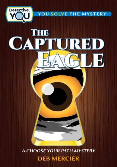 The Captured Eagle : A Choose Your Path Mystery, Paperback / softback Book