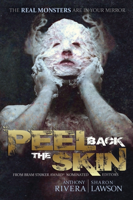 Peel Back the Skin : Anthology of Horror Stories, Paperback / softback Book