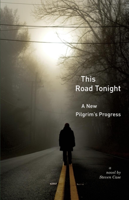 This Road Tonight : A New Pilgrim's Progress, Paperback / softback Book