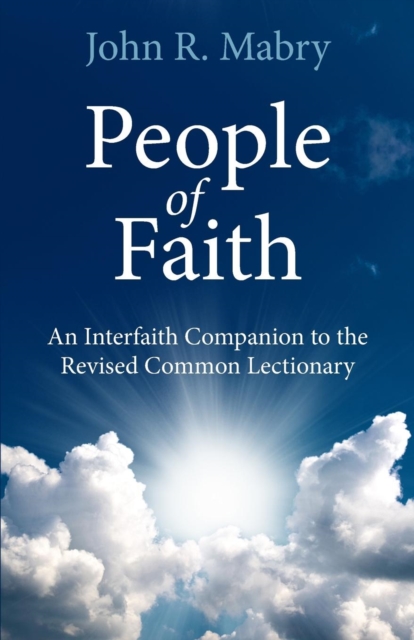 People of Faith : An Interfaith Companion to the Revised Common Lectionary, Paperback / softback Book