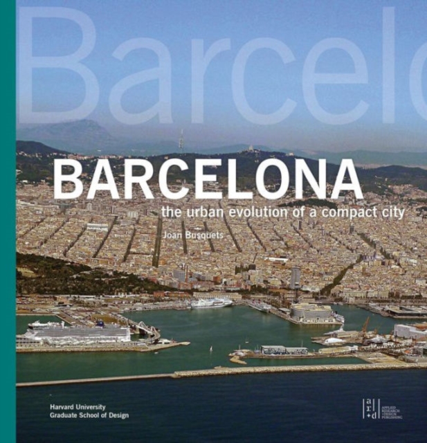 Barcelona: The Urban Evolution of a Compact City, Paperback / softback Book