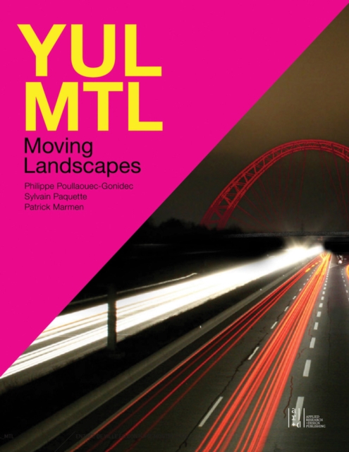 YUL/MTL: Moving Landscapes : Moving Landscapes, Paperback / softback Book
