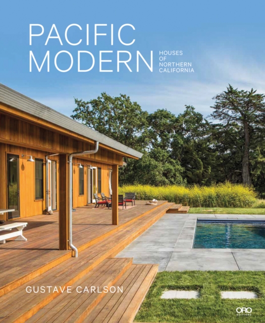 Pacific Modern : Houses of Northern California, Hardback Book