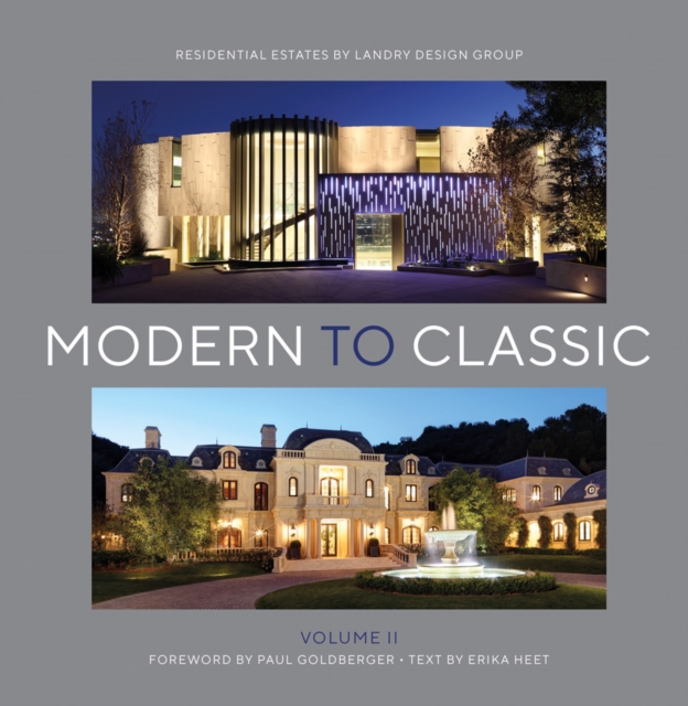 Modern to Classic II : Residential Estates by Landry Design Group, Paperback / softback Book