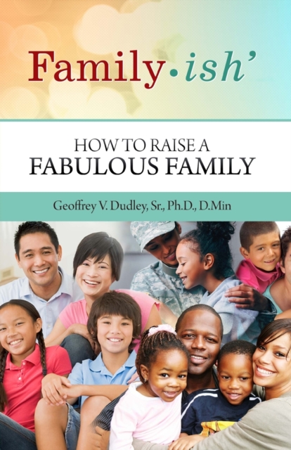 Family-ish : How to Raise a Fabulous Family, Paperback / softback Book
