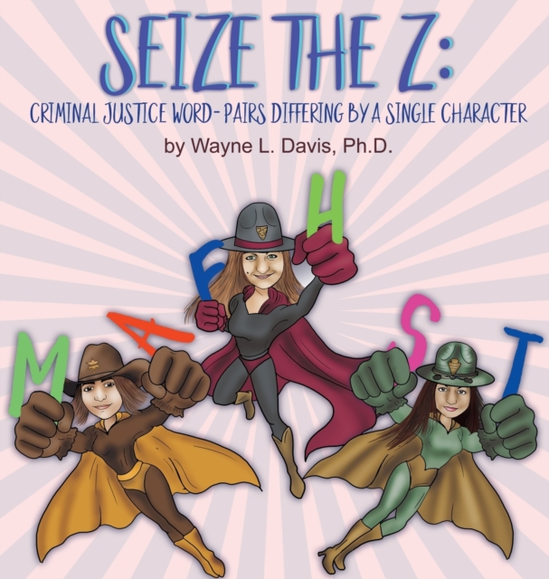 Seize the Z : Criminal Justice Word-Pairs Differing by a Single Character, Hardback Book