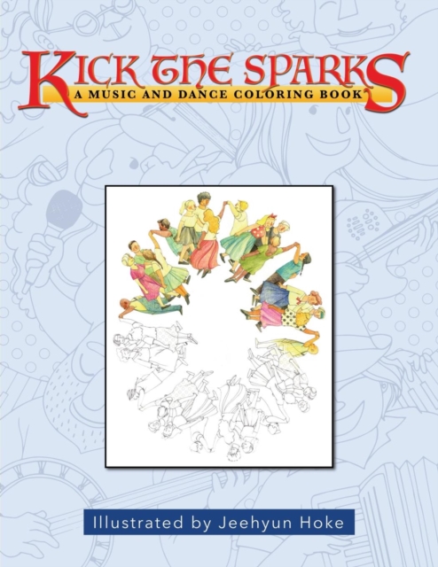 Kick the Sparks : A Music and Dance Coloring Book, Paperback / softback Book