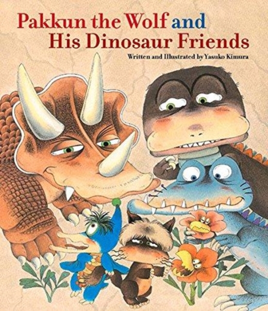 Pakkun the Wolf and His Dinosaur Friends, Hardback Book