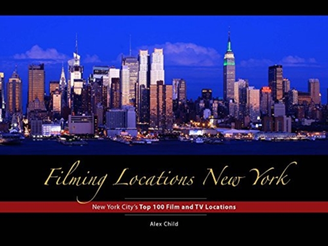Filming Locations New York: 200 Iconic Scenes to Visit, Hardback Book