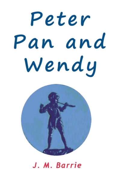 Peter Pan and Wendy, Hardback Book
