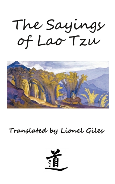 The Sayings of Lao Tzu : Illustrated Edition, Hardback Book