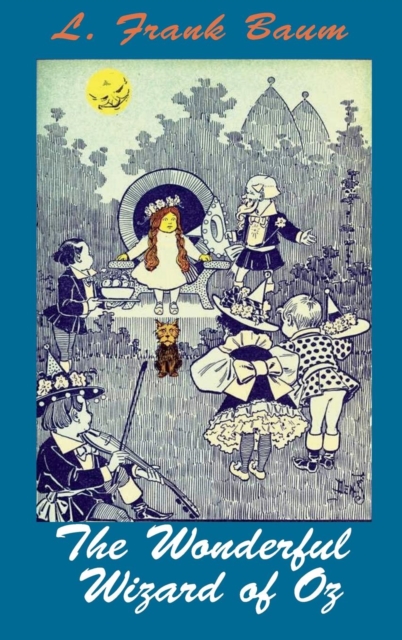 The Wonderful Wizard of Oz : (color Edition), Hardback Book