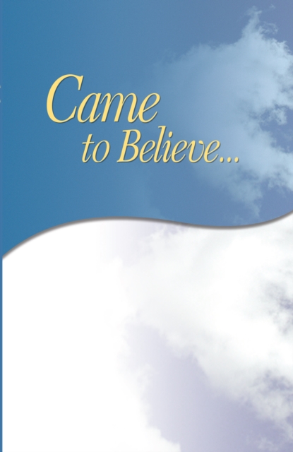 Came to Believe : Finding our own spirituality in Alcoholics Anonymous, EPUB eBook
