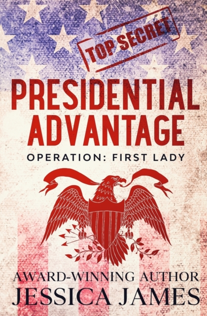 Presidential Advantage : Operation First Lady, Paperback / softback Book