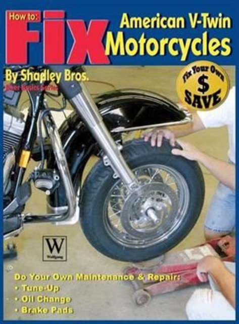 How to Fix American V-Twin Motorcycles, Hardback Book