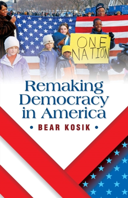 Remaking Democracy in America, Paperback / softback Book