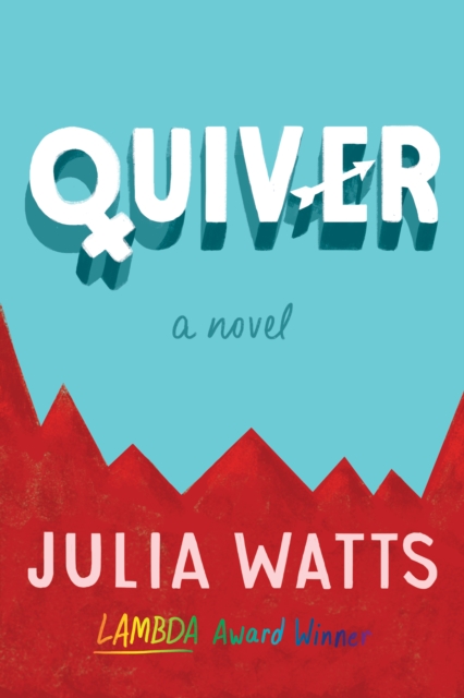 Quiver : A Novel, EPUB eBook