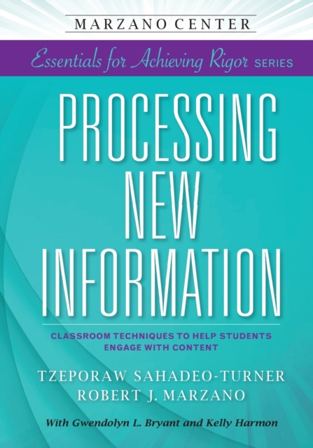 Processing New Information : Classroom Techniques to Help Students Engage With Content, Paperback / softback Book
