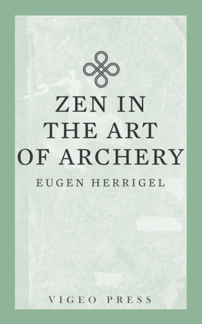 Zen in the Art of Archery, Paperback / softback Book