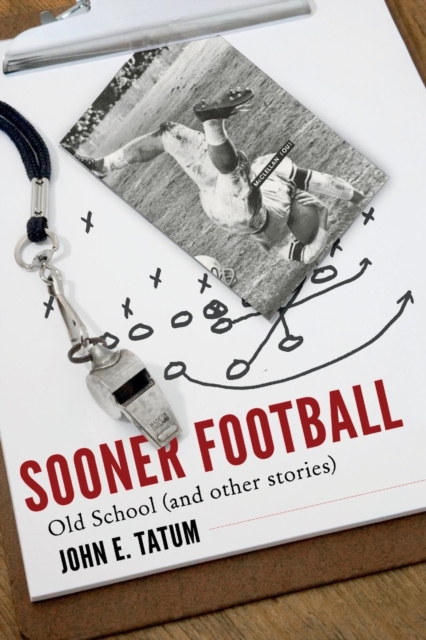 Sooner Football : Old School and Other Stories, Paperback / softback Book