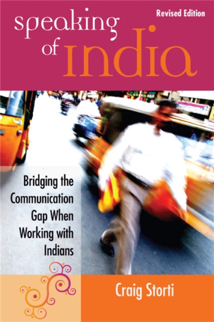 Speaking of India : Bridging the Communication Gap When Working with Indians, Paperback / softback Book