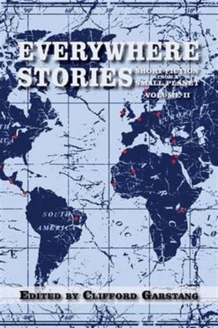 Everywhere Stories : Short Fiction from a Small Planet, Volume II, Paperback / softback Book