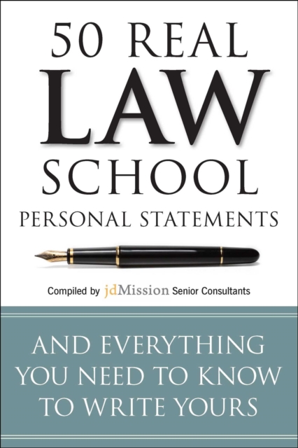 50 Real Law School Personal Statements : And Everything You Need to Know to Write Yours, EPUB eBook
