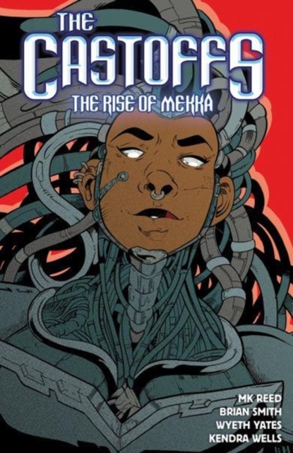 The Castoffs Vol. 3 : Rise of the Machines, Paperback / softback Book
