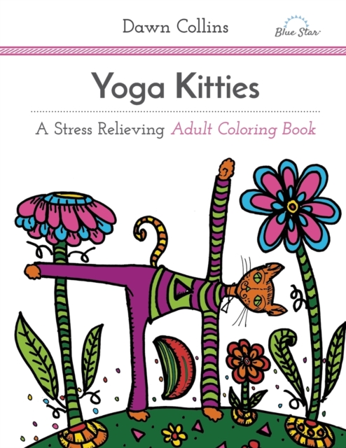 Yoga Kitties : A Stress Relieving Adult Coloring Book, Paperback / softback Book