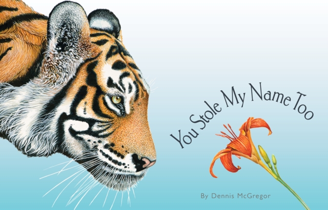 You Stole My Name Too : A Curious Case of Animals and Plants with Shared Names (Picture Book), Hardback Book