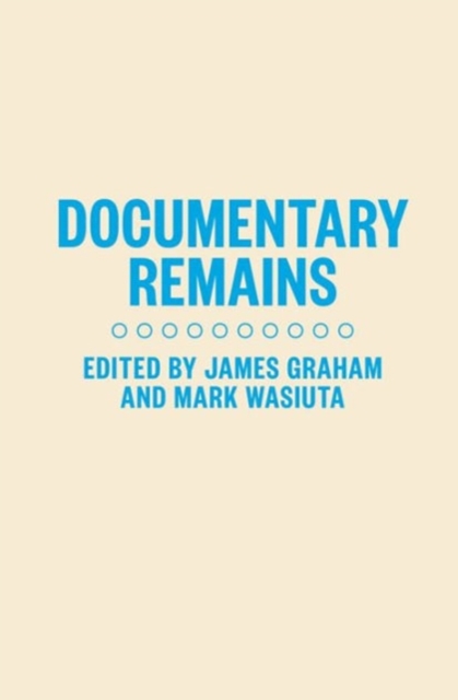 Documentary Remains, Paperback / softback Book