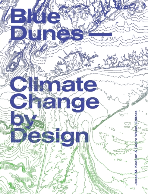 Blue Dunes - Resiliency by Design, Paperback / softback Book