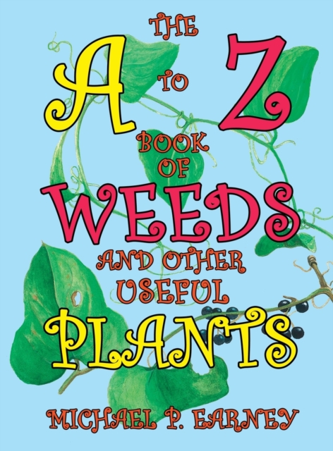 The A to Z Book of Weeds and Other Useful Plants, Hardback Book