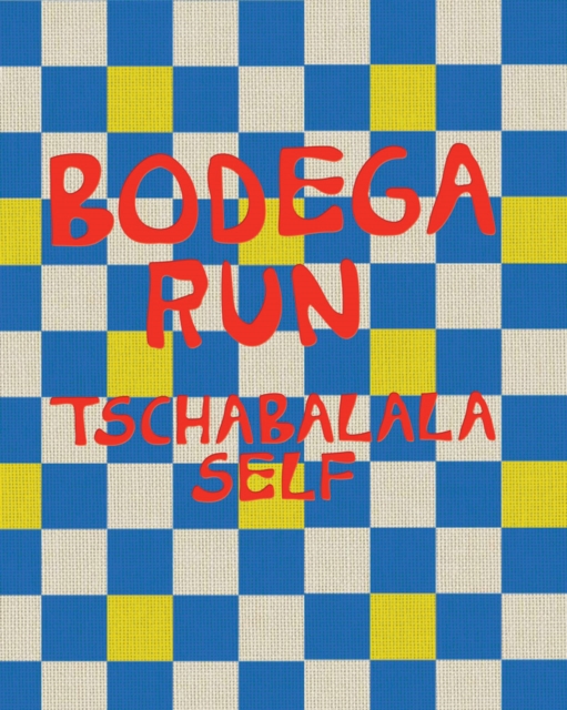 Tschabalala Self: Bodega Run, Hardback Book