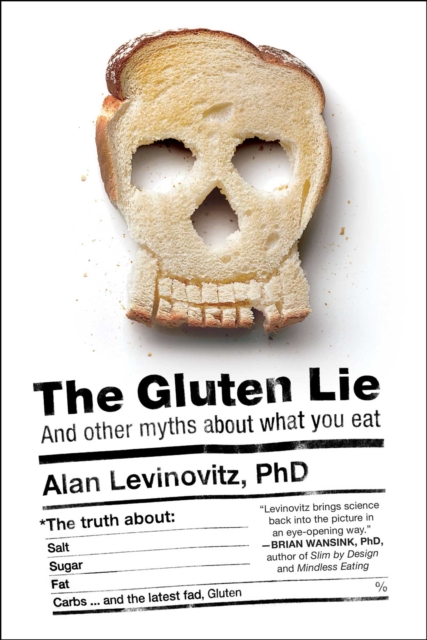 The Gluten Lie : And Other Myths About What You Eat, EPUB eBook