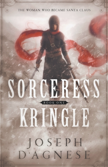 Sorceress Kringle : The Woman Who Became Santa Claus, Paperback / softback Book