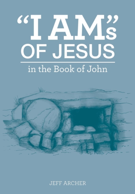 "I Am"s of Jesus, Paperback / softback Book