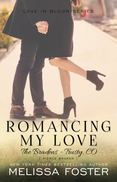 Romancing My Love (The Bradens at Trusty) : Pierce Braden, Paperback / softback Book