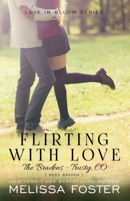 Flirting with Love (The Bradens at Trusty) : Ross Braden, Paperback / softback Book