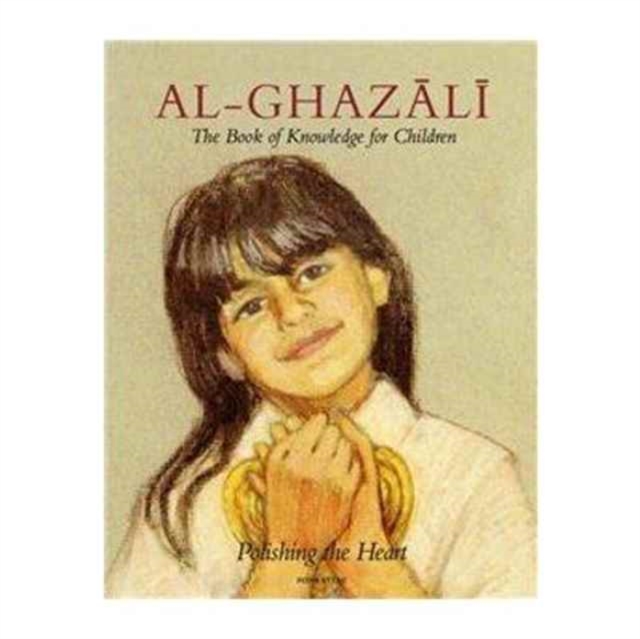 Imam Al-Ghazali : The Book of Knowledge for Children, Paperback / softback Book