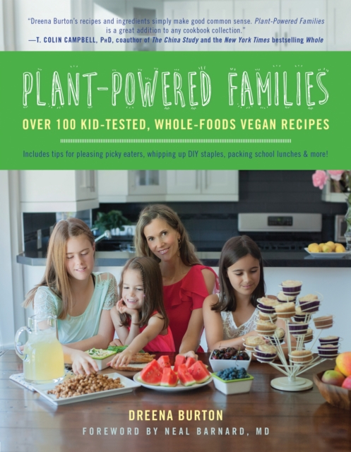 Plant-Powered Families : Over 100 Kid-Tested, Whole-Foods Vegan Recipes, Paperback / softback Book
