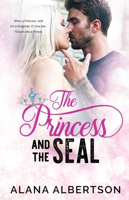 The Princess and The SEAL, Paperback / softback Book