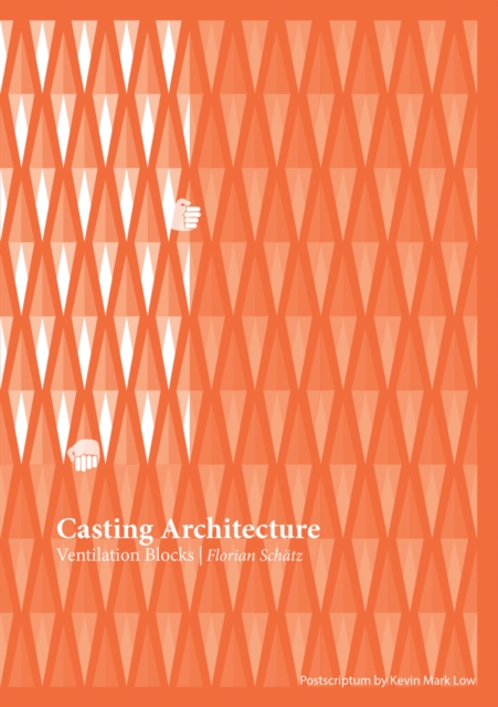 Casting Architecture : Ventilation Blocks, Paperback / softback Book