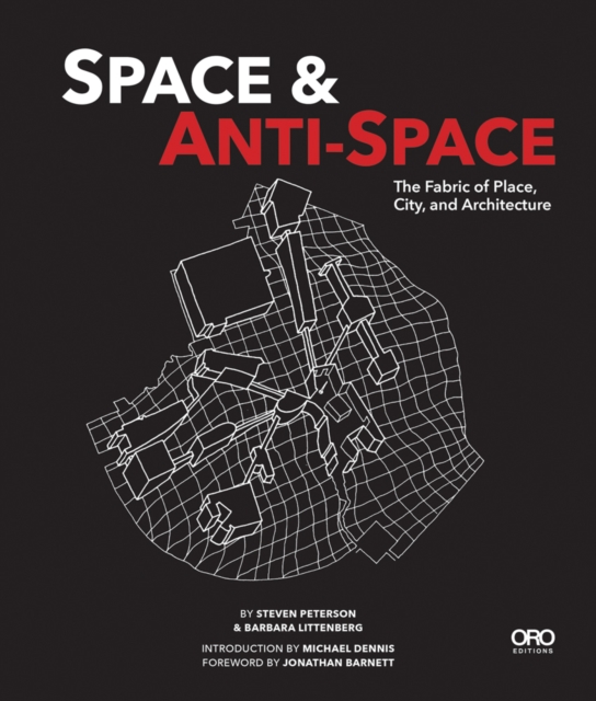Space and Anti-Space: The Fabric of Place, City and Architecture, Paperback / softback Book