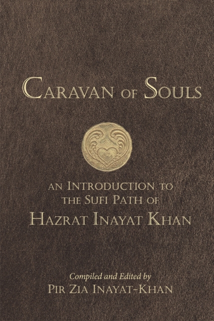 Caravan of Souls : An Introduction to the Sufi Path of Hazrat Inayat Khan, Hardback Book